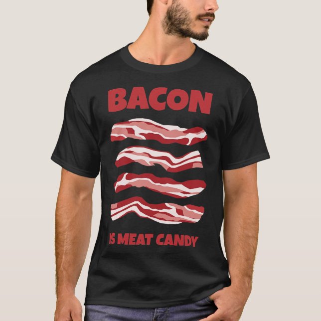 T-shirt Le Bacon Est Un Bonbon De Viande (Devant)