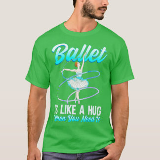 T-shirt Le Ballet Est Comme Un Gros Coin Quand Vous En Ave