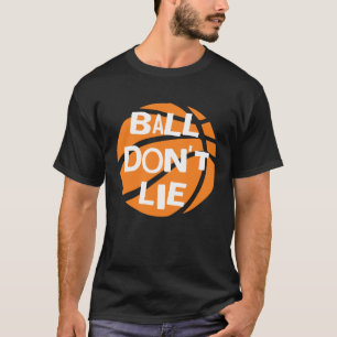 T-shirt Le ballon ne ment pas, joueur de basket-ball, fan