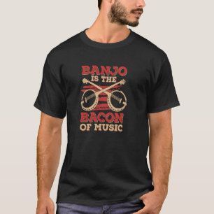 T-shirt Le banjo est le bacon de la musique pour un joueur