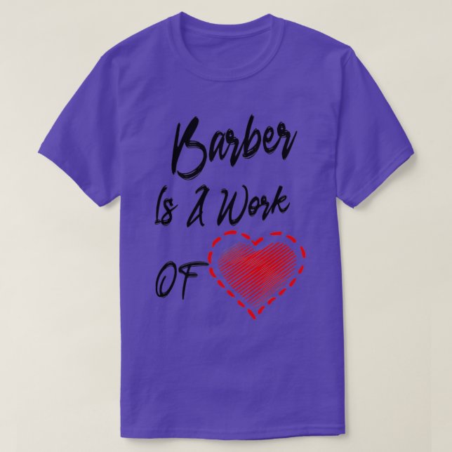 T-shirt Le Barbier Est Une Oeuvre De Coeur (Design devant)