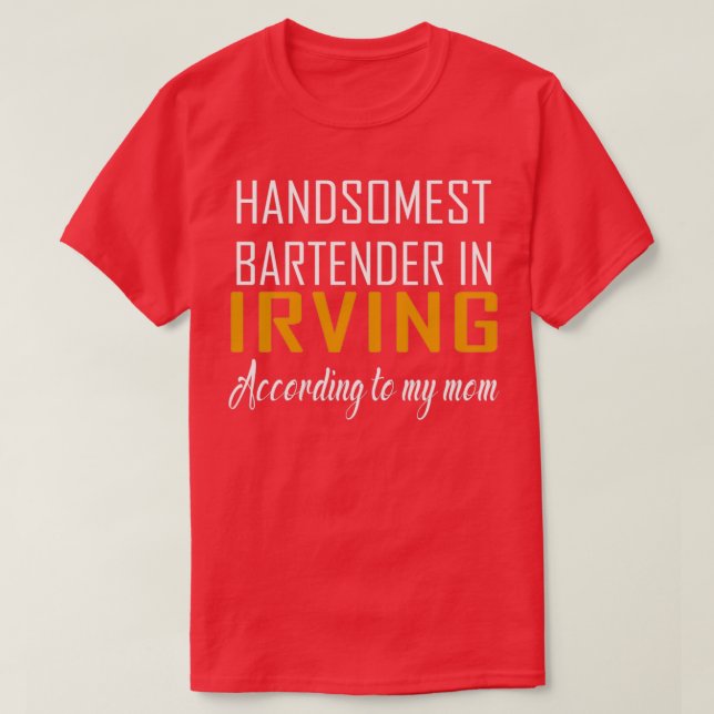 T-shirt Le barman le plus malin d'Irving Selon ma mère (Design devant)