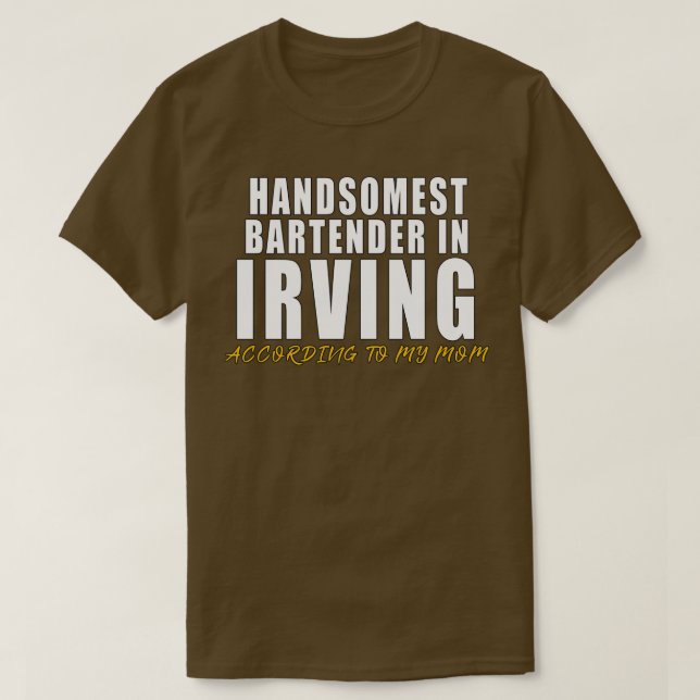 T-shirt Le barman le plus malin d'Irving Selon ma mère (Design devant)