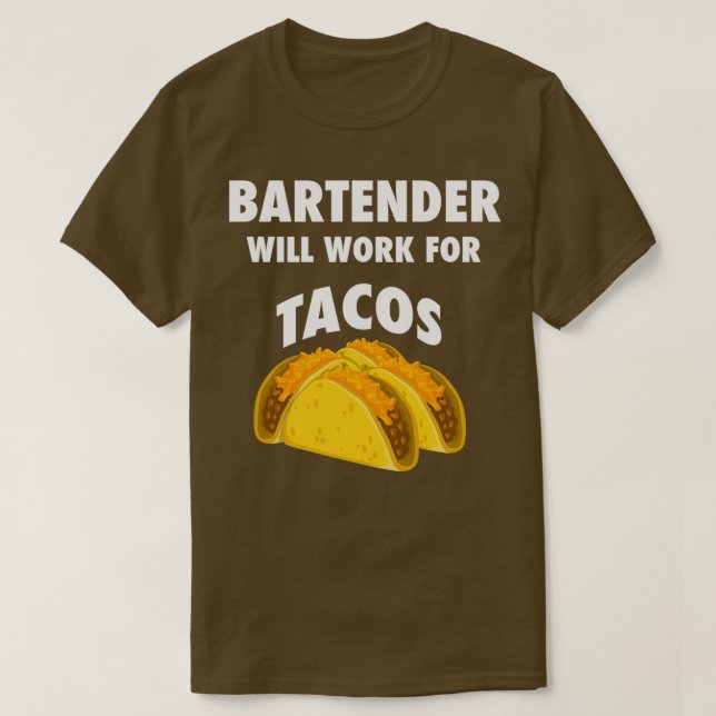 T-shirt Le barman travaillera pour les tacos 2 (Design devant)