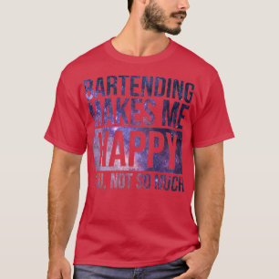 T-shirt Le Bartending Me Rend Heureux Cadeau Pour Les Barm