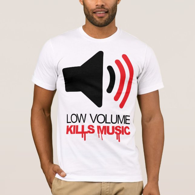 T-shirt Le bas volume tue la musique (Devant)