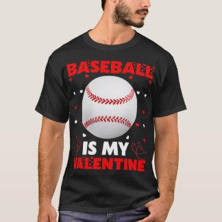 T-shirt Le baseball est mon cadeau Saint Valentin Baseball