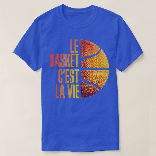 T-shirt Le Basket cest la vie Cadeau Basketball Homme Femm (Design devant)