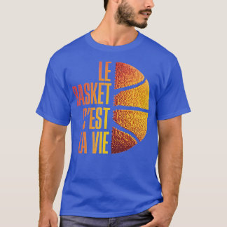 T-shirt Le Basket cest la vie Cadeau Basketball Homme Femm
