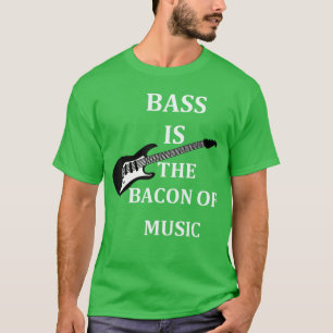 T-shirt le bass est le bacon de la musique t shirt bassist