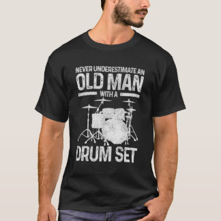 T-shirt Le Batteur Ne Sous-Estime Jamais Un Ancien Avec Un