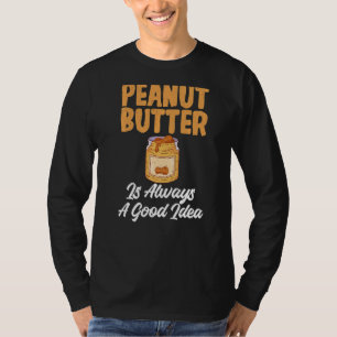 T-shirt Le Beurre D'Arachide Est Toujours Une Bonne Idée B