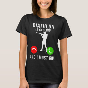 T-shirt Le Biathlon Appelle - Et Je Dois Y Aller - Un Hive