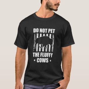 T-shirt Le Bison De Buffle Ne Pet Pas La Vache Fluffée