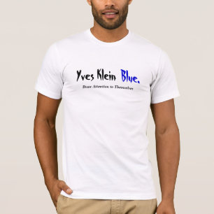 T-shirt Le bleu de Yves Klein… appellent l'attention sur