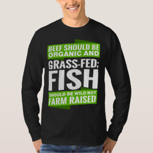 T-shirt Le Boeuf Devrait Être Biologique Et Le Poisson De