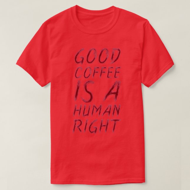 T-shirt Le bon café est un droit humain (Design devant)