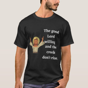 T-shirt Le bon Seigneur et la crique ne se lèvent pas.