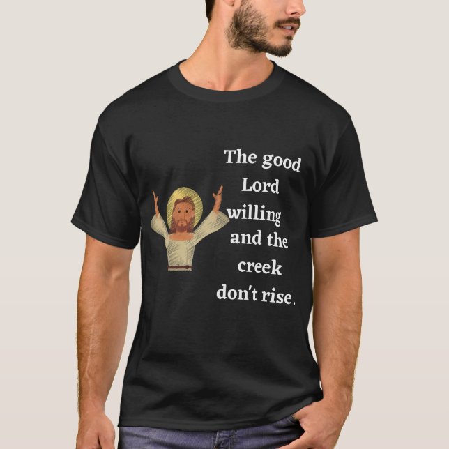 T-shirt Le bon Seigneur et la crique ne se lèvent pas. (Devant)