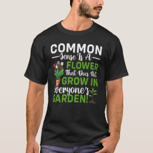 T-shirt Le bon sens ne fait pas pousser le jardinage jardi