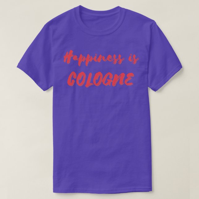 T-shirt Le bonheur à Cologne (Design devant)