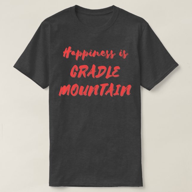 T-shirt Le bonheur c'est Cradle Mountain (Design devant)