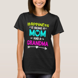 T-shirt Le bonheur, c'est être maman et grand-mère