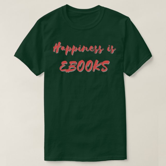 T-shirt Le bonheur, c'est les livres électroniques (Design devant)