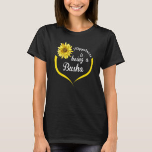 T-shirt Le Bonheur De Busha Est D'Être Une Busha