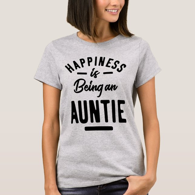 T-shirt Le Bonheur Des Femmes Est D'Être Tante (Devant)