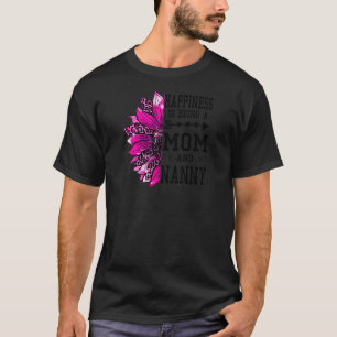 T-shirt Le Bonheur Des Femmes Est D'Être Une Mère Et Une N