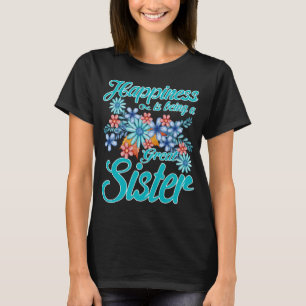 T-shirt Le bonheur des femmes est être une grande soeur de