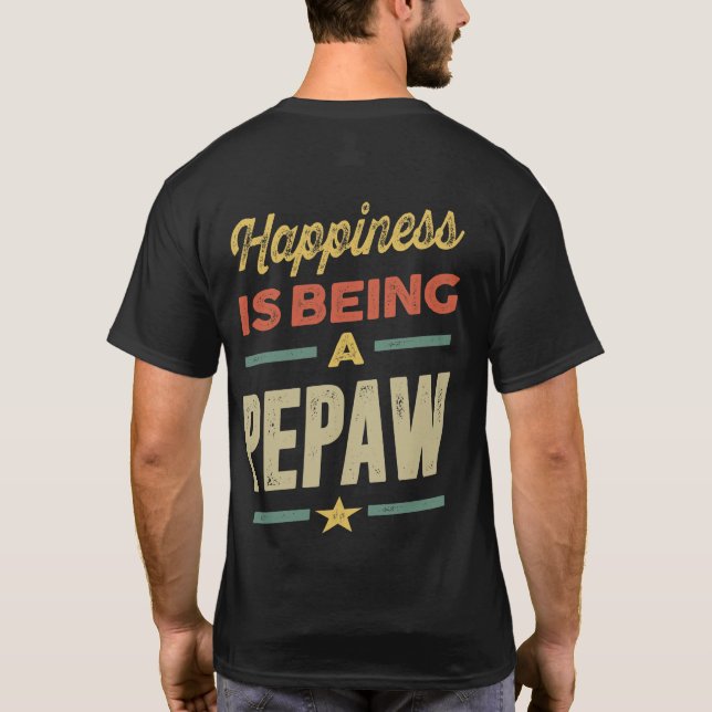 T-shirt Le bonheur des hommes est d'être Pepaw - Père gran (Dos)