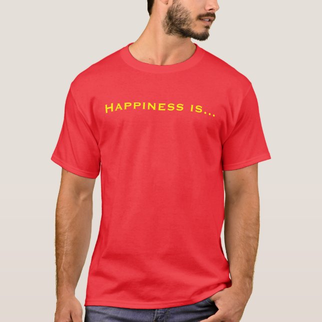 T-shirt Le bonheur est… (Devant)