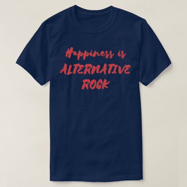 T-shirt Le bonheur est Alternative Rock (Design devant)