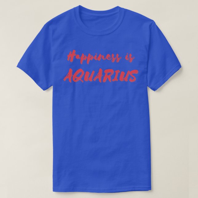 T-shirt Le bonheur est Aquarius (Design devant)