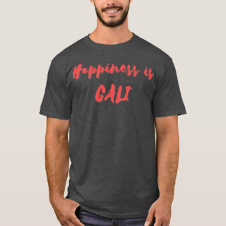 T-shirt Le bonheur est Cali