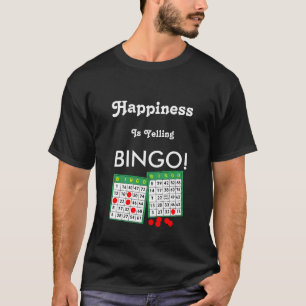 T-shirt Le bonheur est crier Bingo Funny Tee - shirt