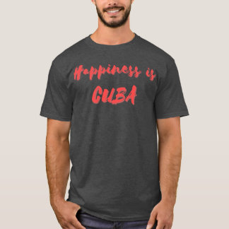 T-shirt Le bonheur est Cuba