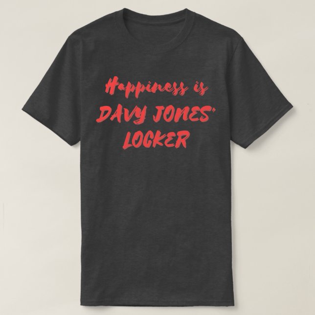 T-shirt Le bonheur est Davy Jones Locker (Design devant)