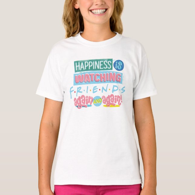 T-shirt Le bonheur est de regarder FRIENDS™ encore et enco (Devant)