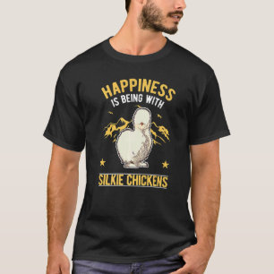 T-shirt Le bonheur est d'être avec les poules soyeuses Sil