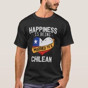 T-shirt Le bonheur est d'être marié à une épouse chilienne