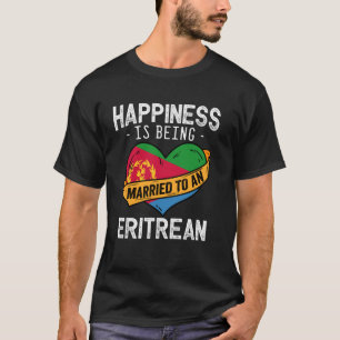 T-shirt Le bonheur est d'être marié à une femme érythréenn