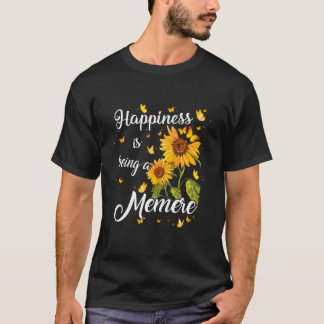 T-shirt Le Bonheur Est D'Être Un Cadeau De Tournesol Mémé
