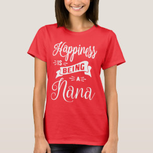 T-shirt Le bonheur est être une Nana - Grand-mère Cadeau