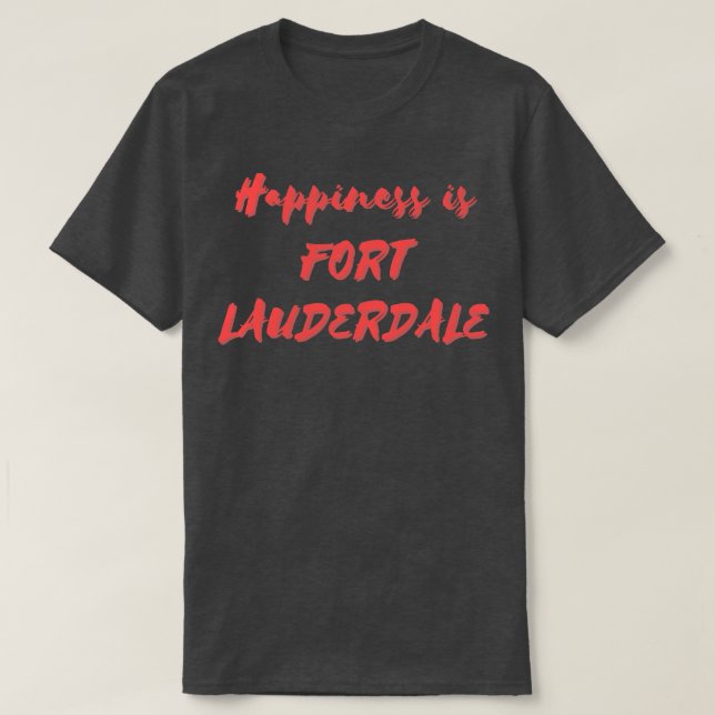 T-shirt Le bonheur est Fort Lauderdale (Design devant)