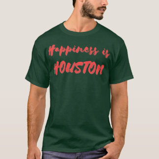 T-shirt Le bonheur est Houston