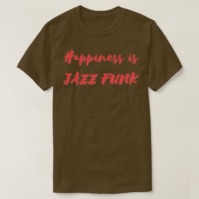 T-shirt Le bonheur est Jazz Funk (Design devant)