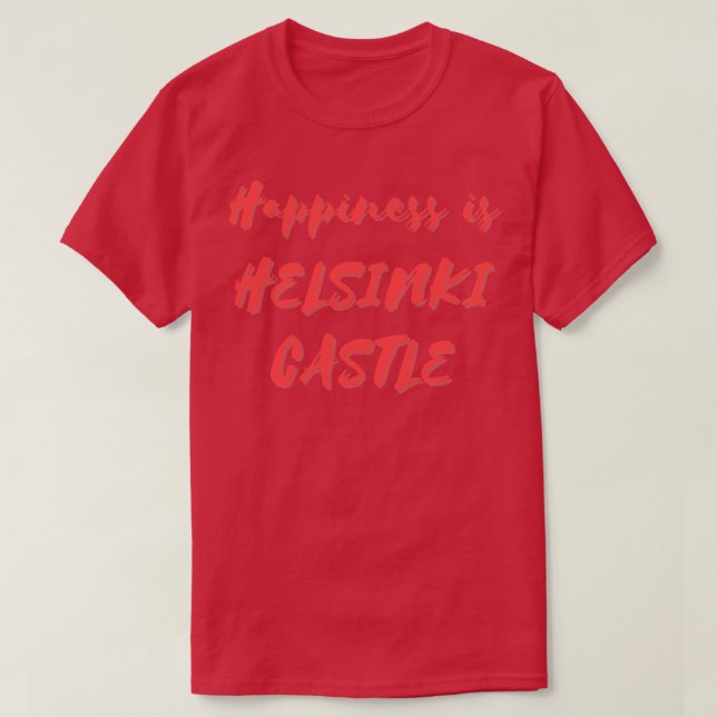 T-shirt Le bonheur est le château d'Helsinki (Design devant)